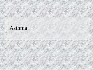 Asthma
 