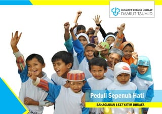 Peduli Sepenuh Hati
BAHAGIAKAN 1437 YATIM DHUAFA
 