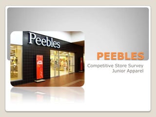 PEEBLES Competitive Store Survey Junior Apparel 