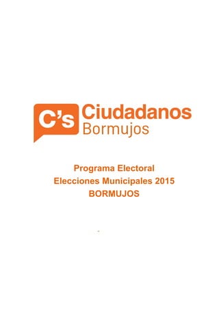 Programa Electoral
Elecciones Municipales 2015
BORMUJOS
 