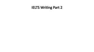 Writing Part 2 IELTS Writing - Part 2 - PEEL Writing.pptx
