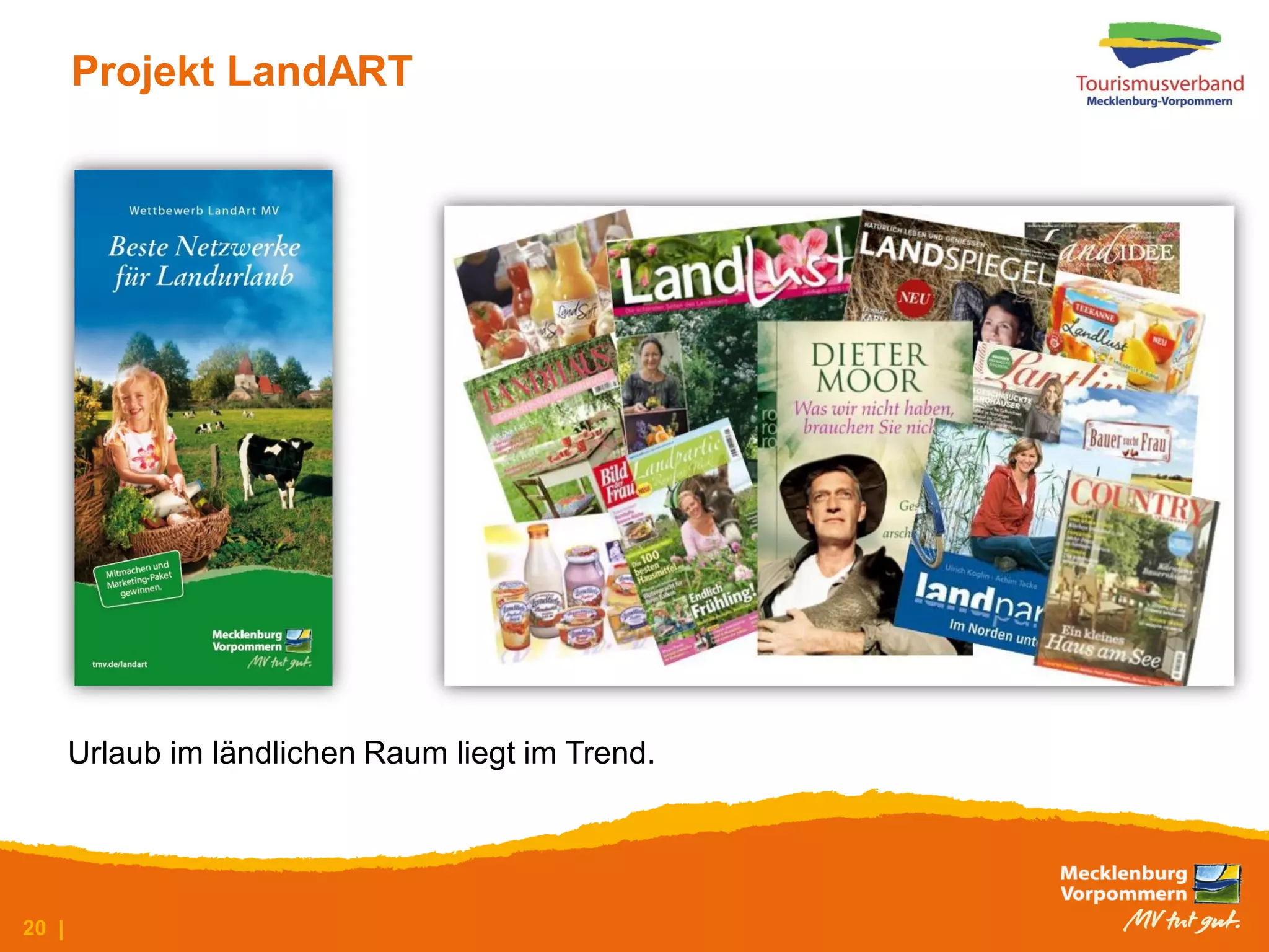 Projekt LandART




       Urlaub im ländlichen Raum liegt im Trend.




20 |
 