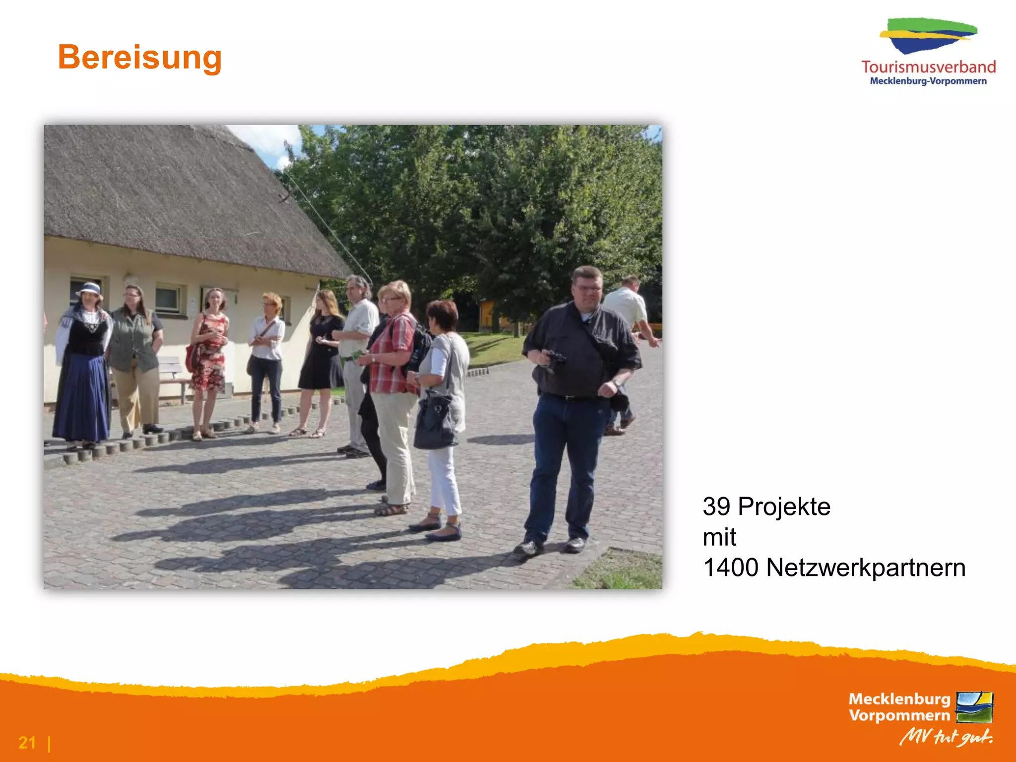 Bereisung




                   39 Projekte
                   mit
                   1400 Netzwerkpartnern




21 |
 