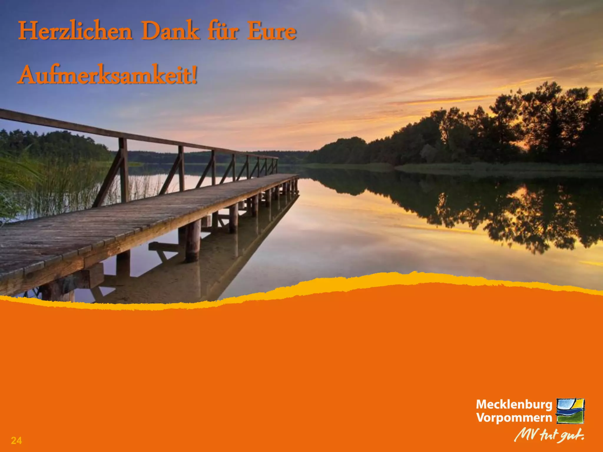 Herzlichen Dank für Eure
 Aufmerksamkeit!




24 |
 