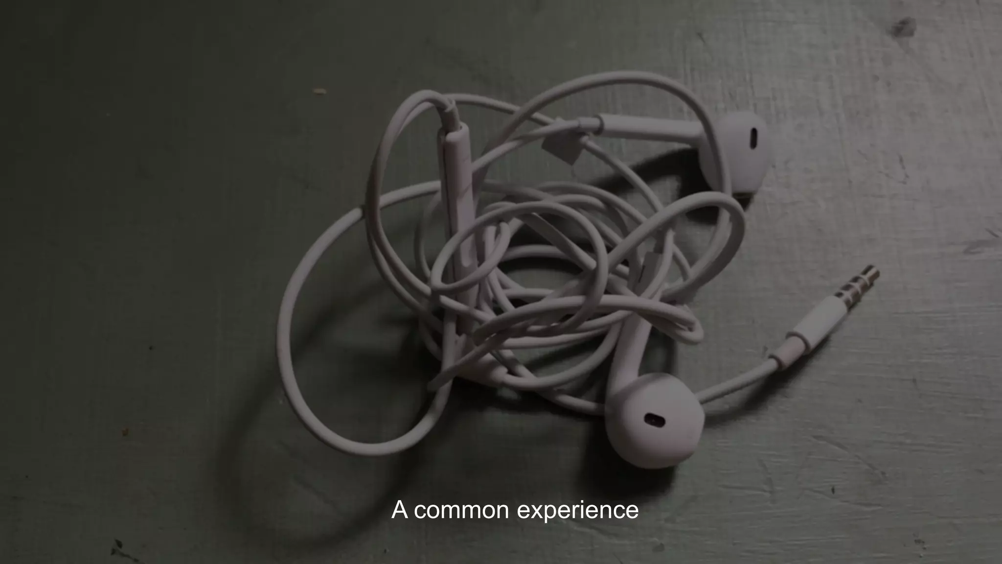 11
A common experience
 