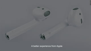 12
A better experience from Apple
 