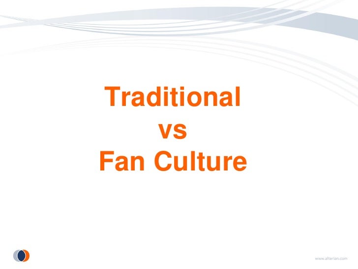 Traditional Audience vs. Fan Culture How Social Media Research Conne…