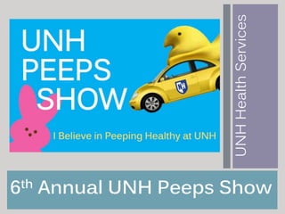 6th Annual UNH Peeps Show
UNHHealthServices
 