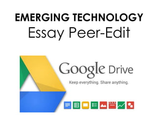 EMERGING TECHNOLOGY
 Essay Peer-Edit
 