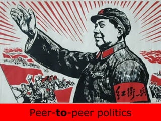 Peer- to -peer politics 