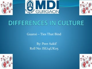 Guanxi – Ties That Bind
By: Peer Aakif
Roll No: ISU14UK05
 