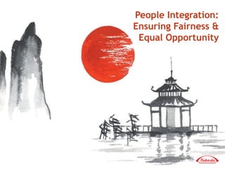 People Integration:
Ensuring Fairness &
Equal Opportunity
 