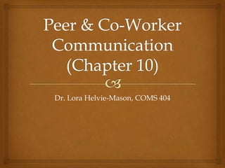 Dr. Lora Helvie-Mason, COMS 404
 
