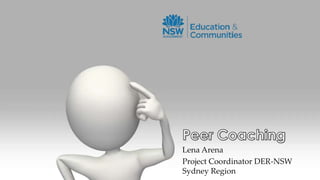 Lena Arena
Project Coordinator DER-NSW
Sydney Region
 