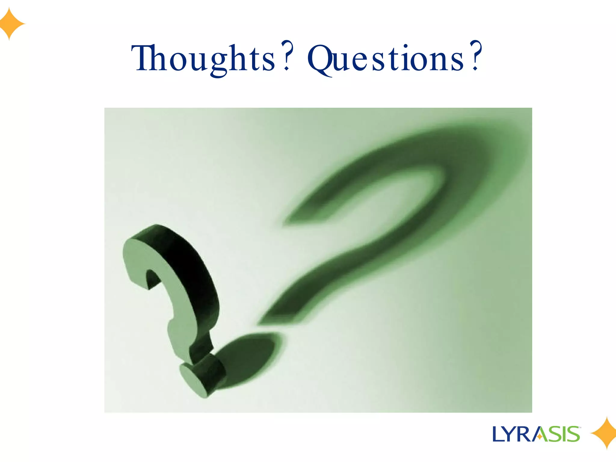 Thoughts? Questions? 