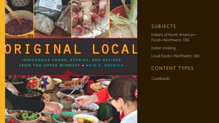 S U B J E C T S
Indians of North America—
Food—Northwest, Old.
Indian cooking.
Local foods—Northwest, Old.
CO N T E N T T ...