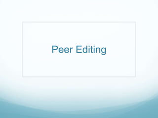 Peer Editing
 