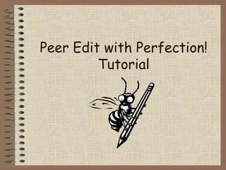 Peer Edit with Perfection!Tutorial 