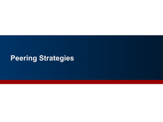 Peering Strategies
39
 