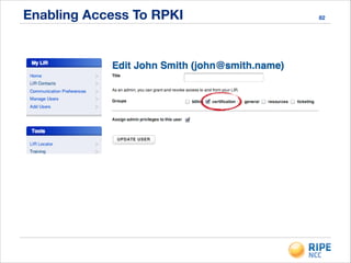 Enabling Access To RPKI 82
 