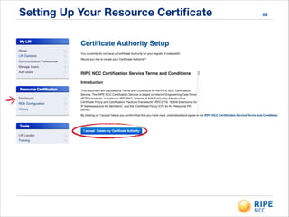 Setting Up Your Resource Certiﬁcate 83
 