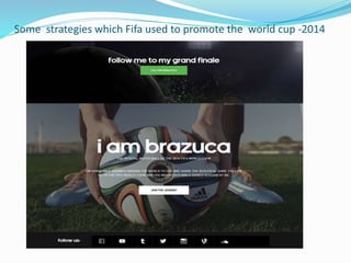 Some strategies which Fifa used to promote the world cup -2014
 