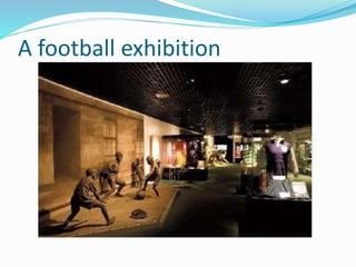 A football exhibition
 