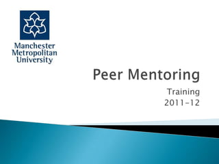 Peer Mentoring Training  2011-12 