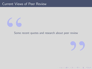 Current Views of Peer Review
Some recent quotes and research about peer review
 