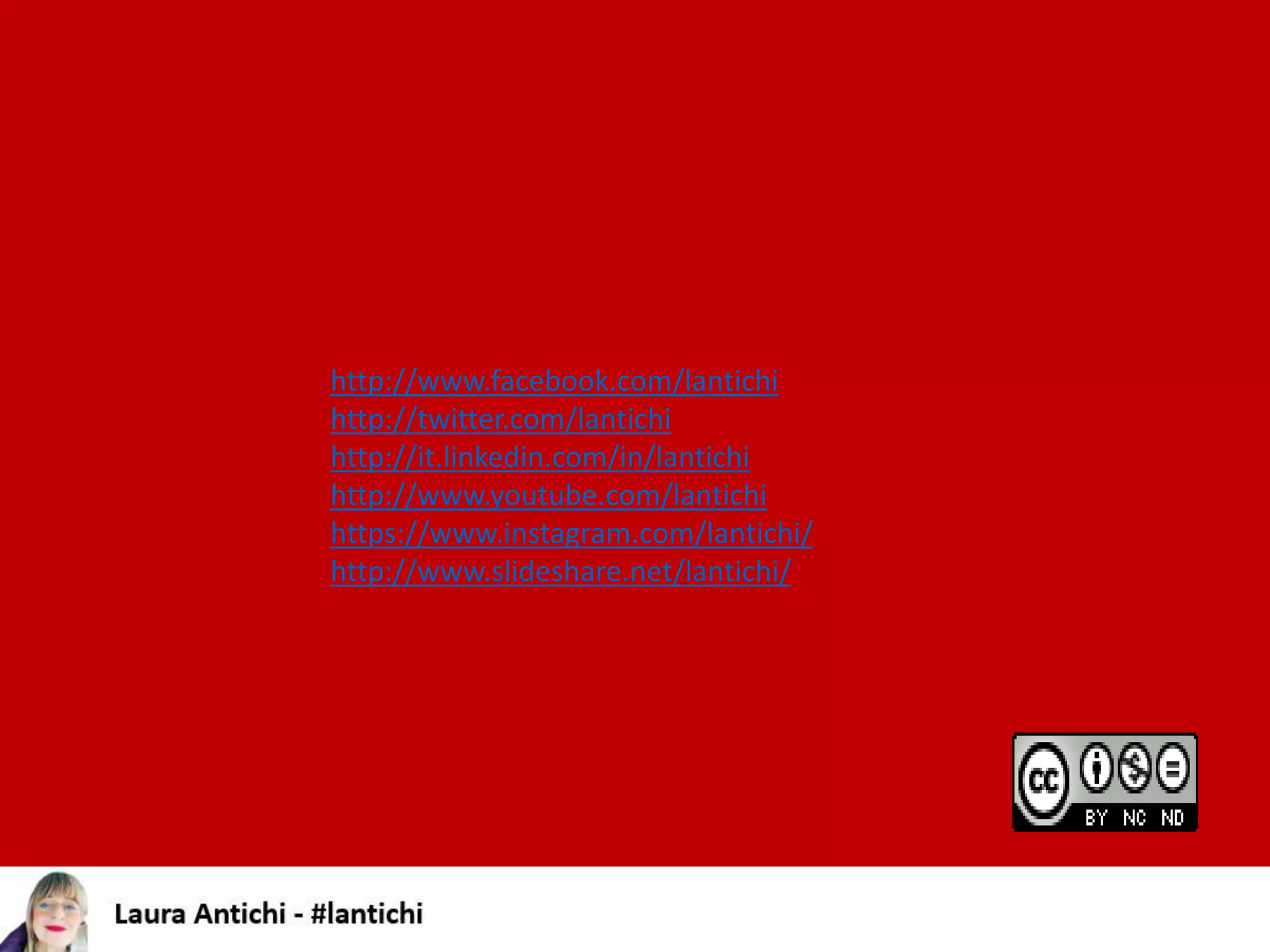 http://www.facebook.com/lantichi
http://twitter.com/lantichi
http://it.linkedin.com/in/lantichi
http://www.youtube.com/lantichi
https://www.instagram.com/lantichi/
http://www.slideshare.net/lantichi/
 