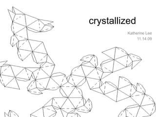 crystallized Katherine Lee 11.14.09 