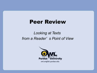 Peer Review Looking at Texts  from a Reader’s Point of View 