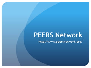 PEERS Network
http://www.peersnetwork.org/
 