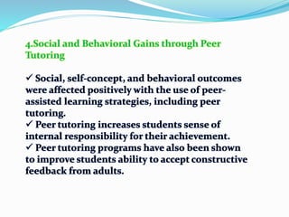 4.Social and Behavioral Gains through Peer
Tutoring
 