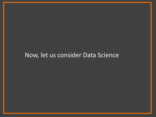 Now, let us consider Data Science
 