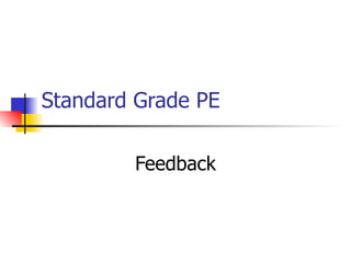 Standard Grade PE Feedback 