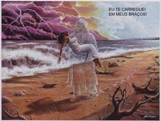 EU TE CARREGUEI  EM MEUS BRAÇOS! 