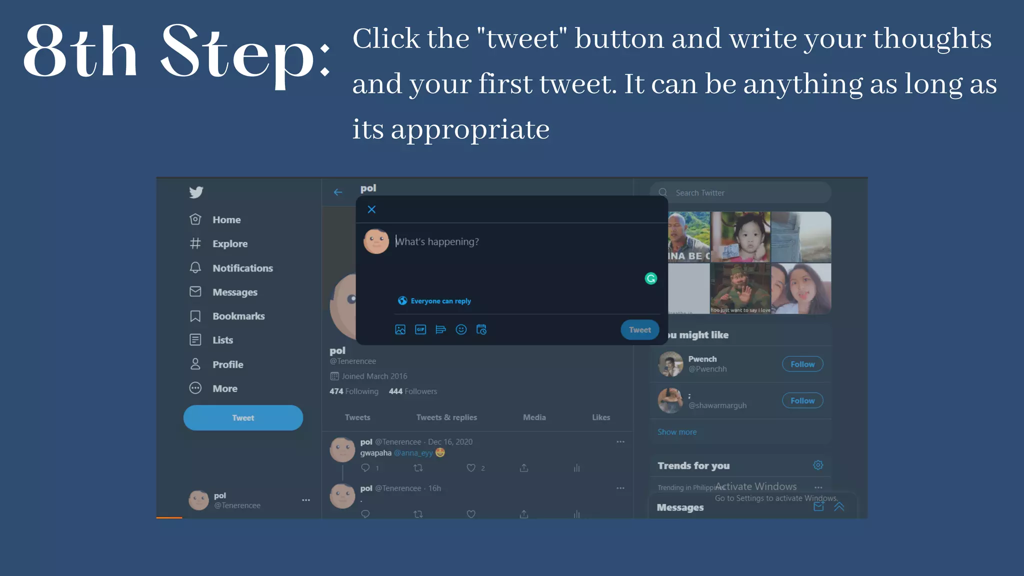 8th Step: Click the "tweet" button and write your thoughts
and your first tweet. It can be anything as long as
its appropriate
 