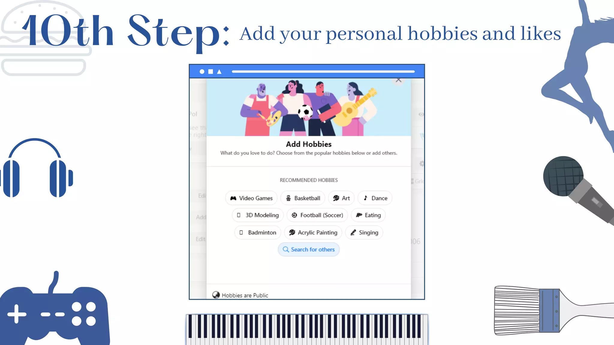 10th Step: Add your personal hobbies and likes
 