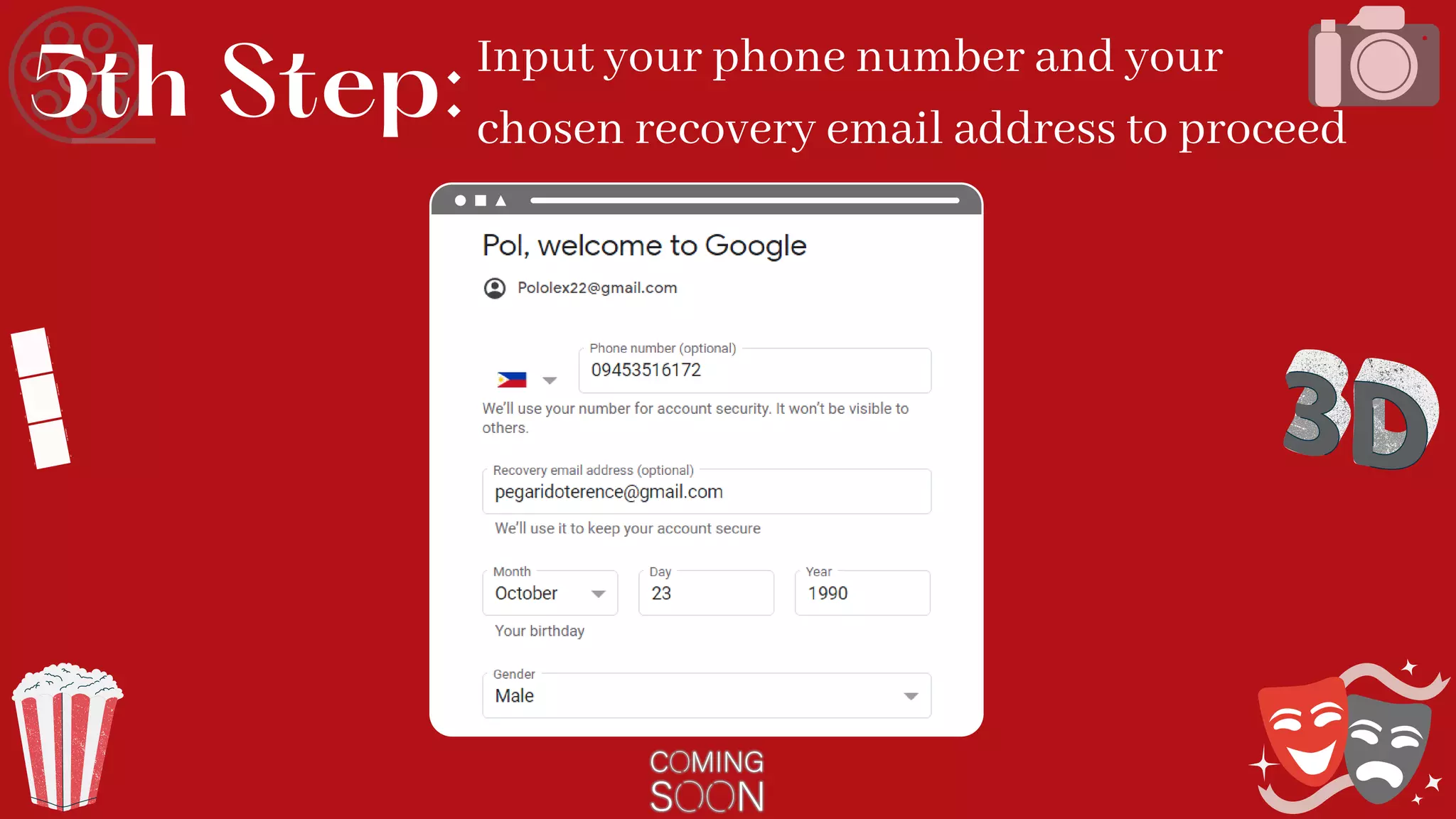 Input your phone number and your
chosen recovery email address to proceed
5th Step:
 