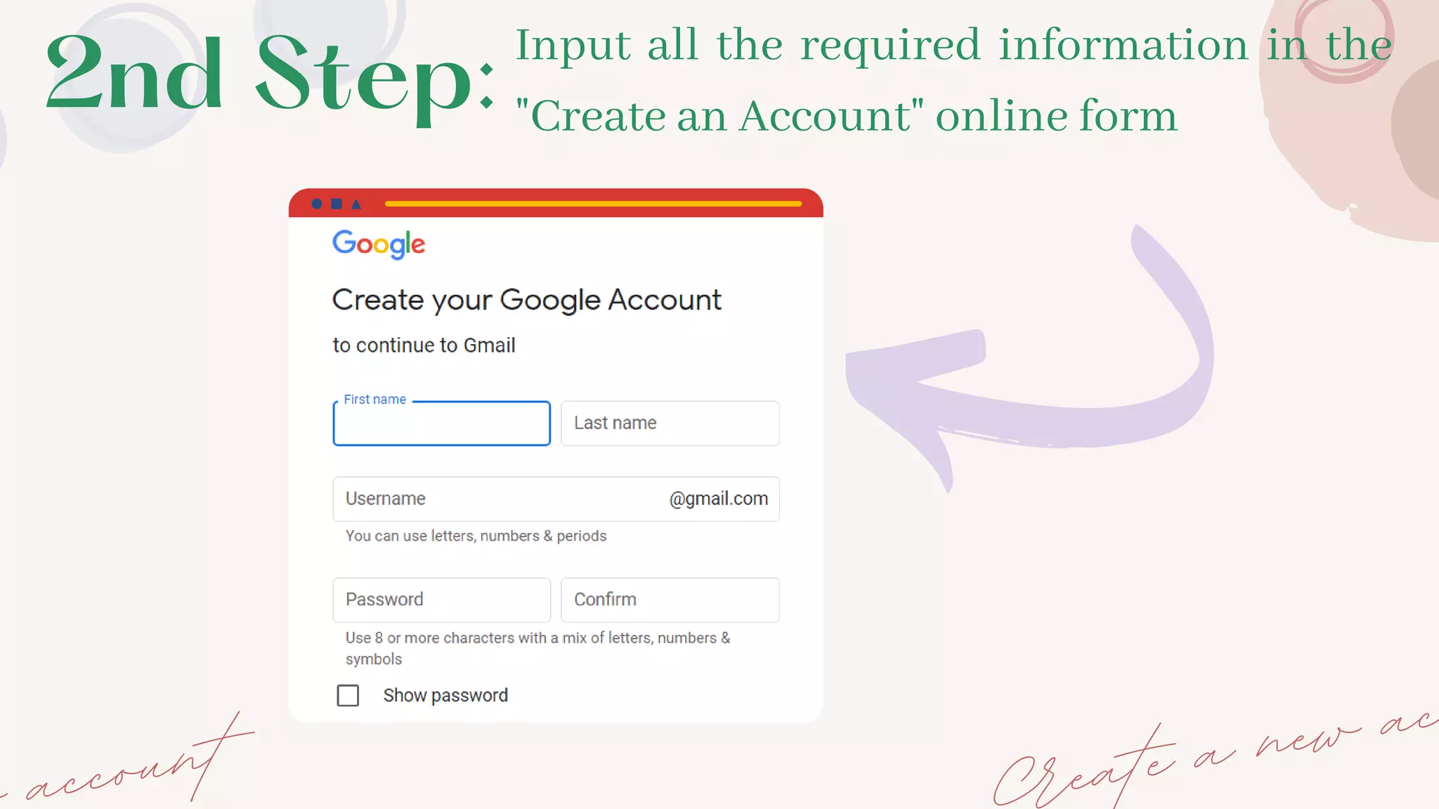 account
2nd Step: Input all the required information in the
"Create an Account" online form
Create a new ac
 