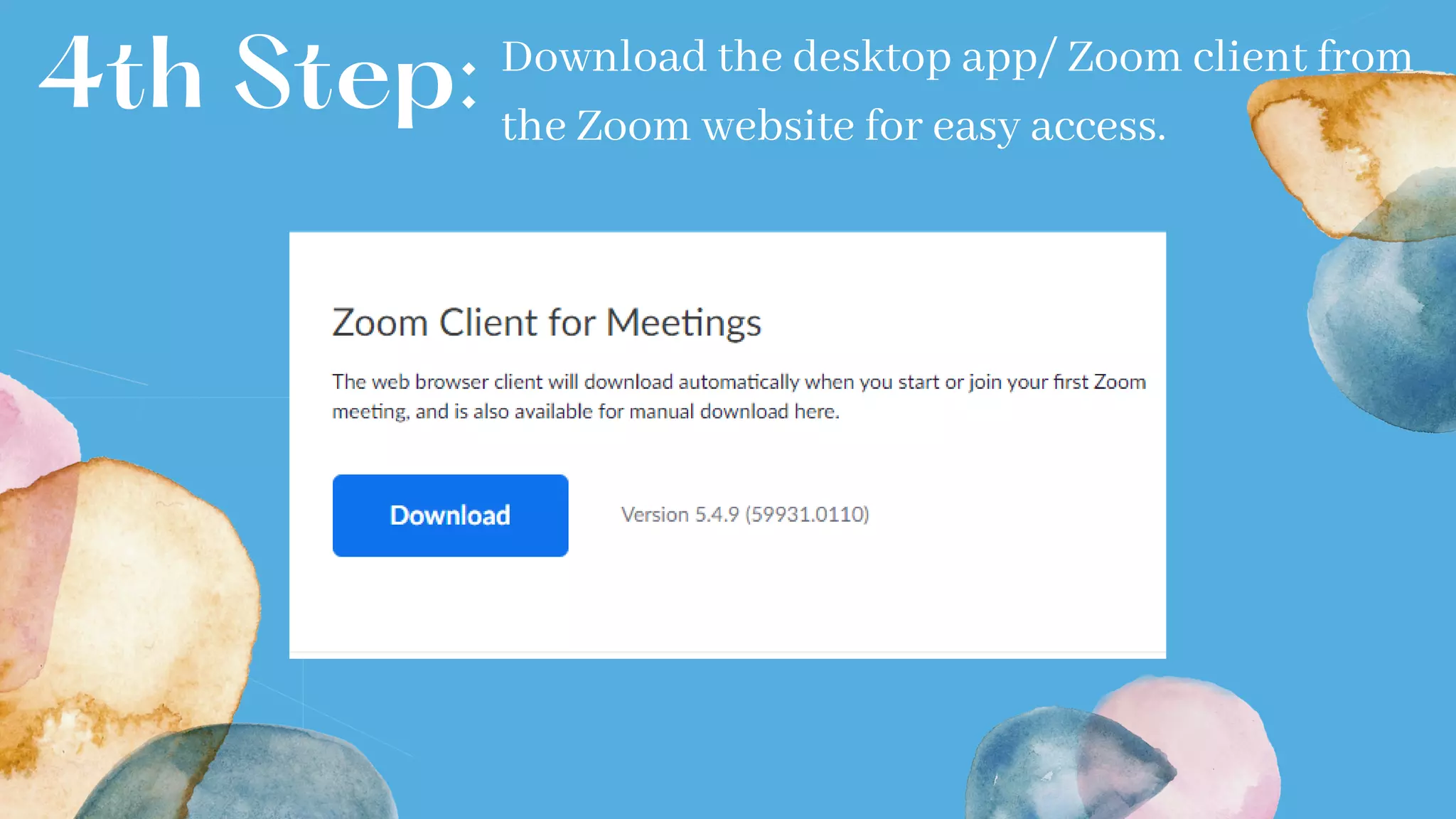4th Step: Download the desktop app/ Zoom client from
the Zoom website for easy access.
 
