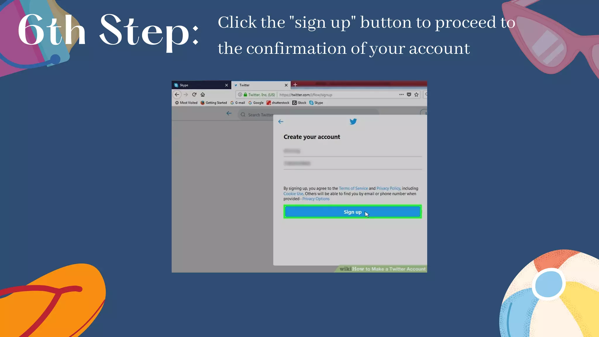 Click the "sign up" button to proceed to
the confirmation of your account
6th Step:
 