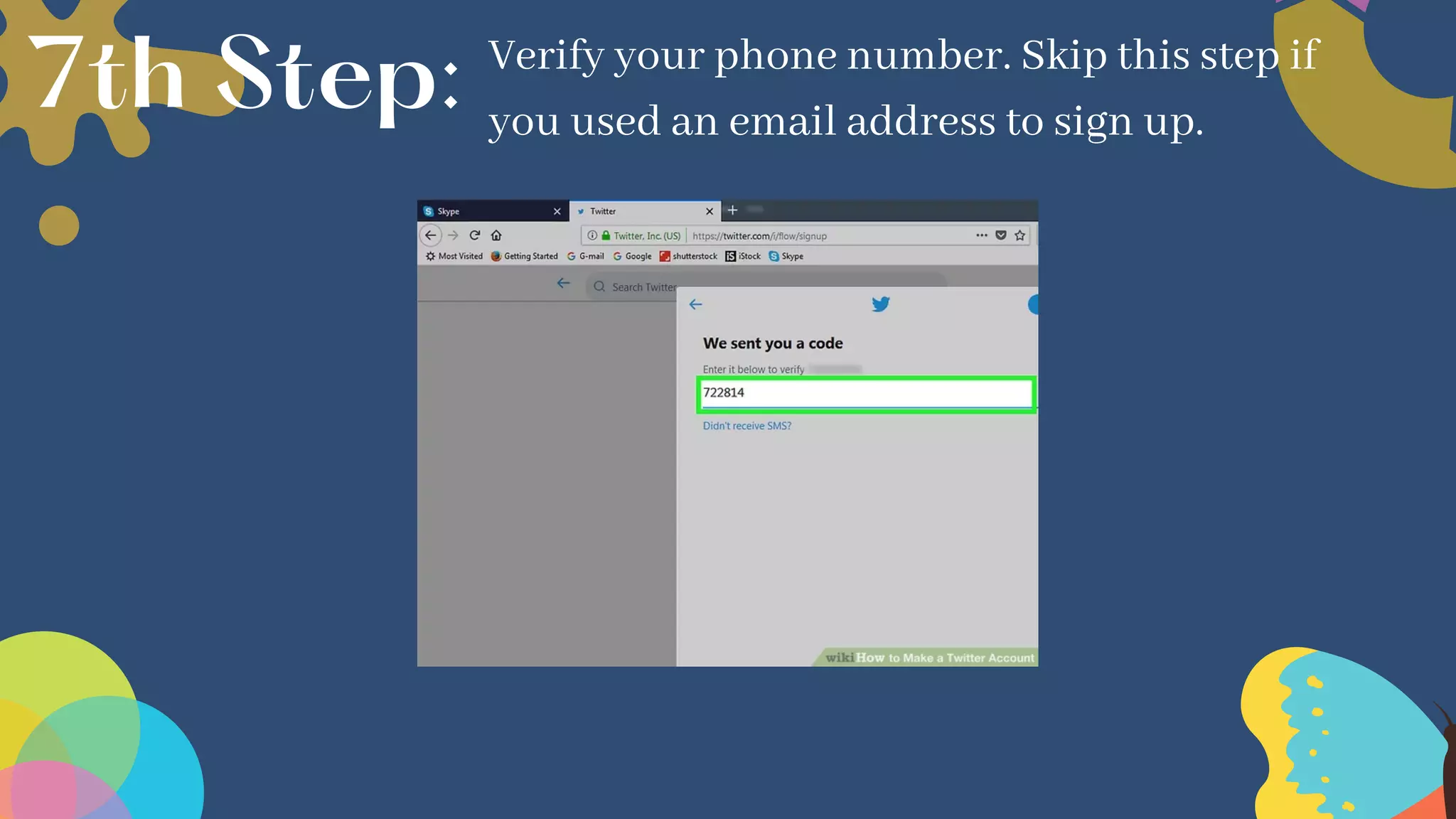 Verify your phone number. Skip this step if
you used an email address to sign up.
7th Step:
 