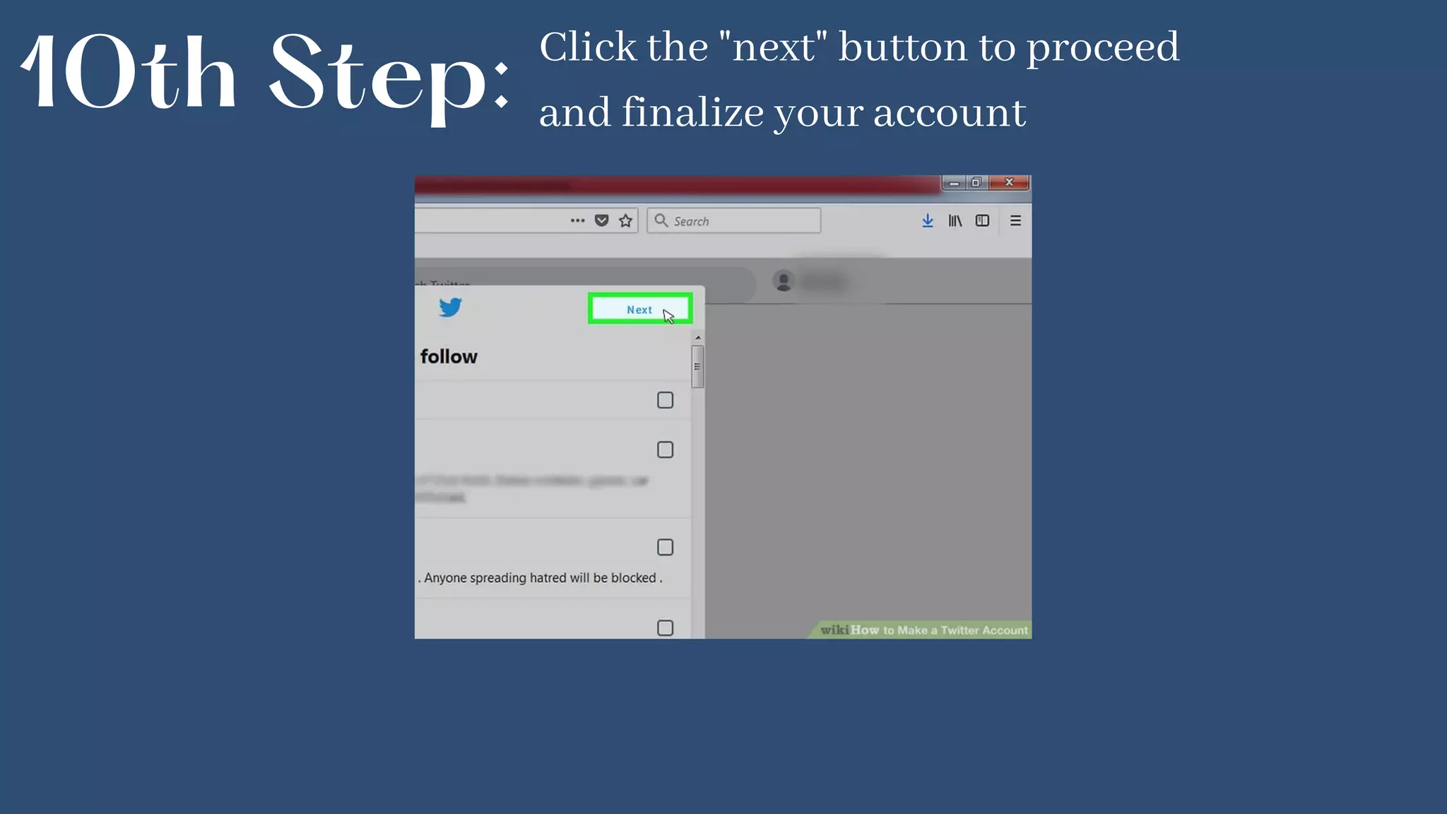 10th Step: Click the "next" button to proceed
and finalize your account
 