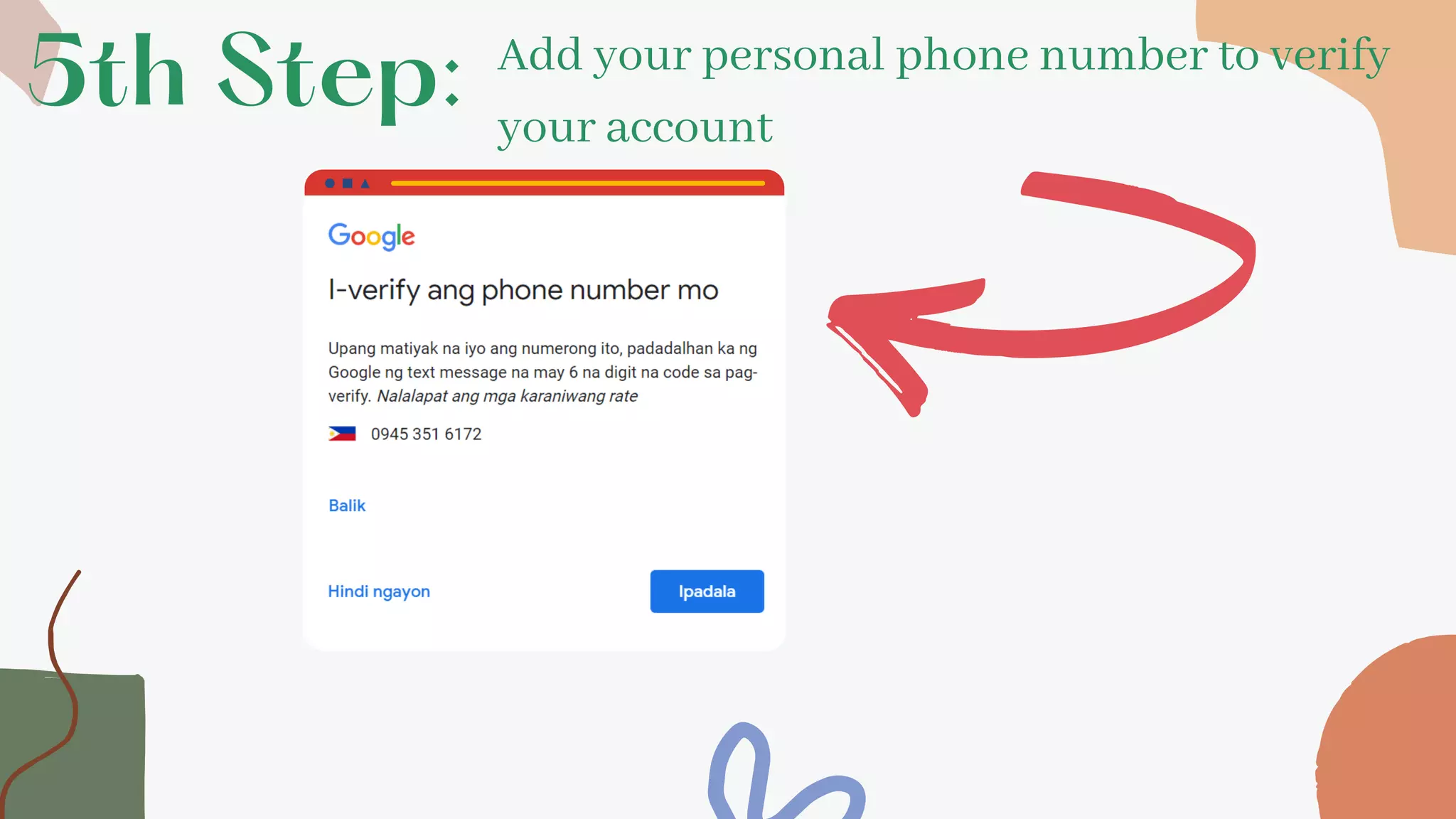 5th Step: Add your personal phone number to verify
your account
 