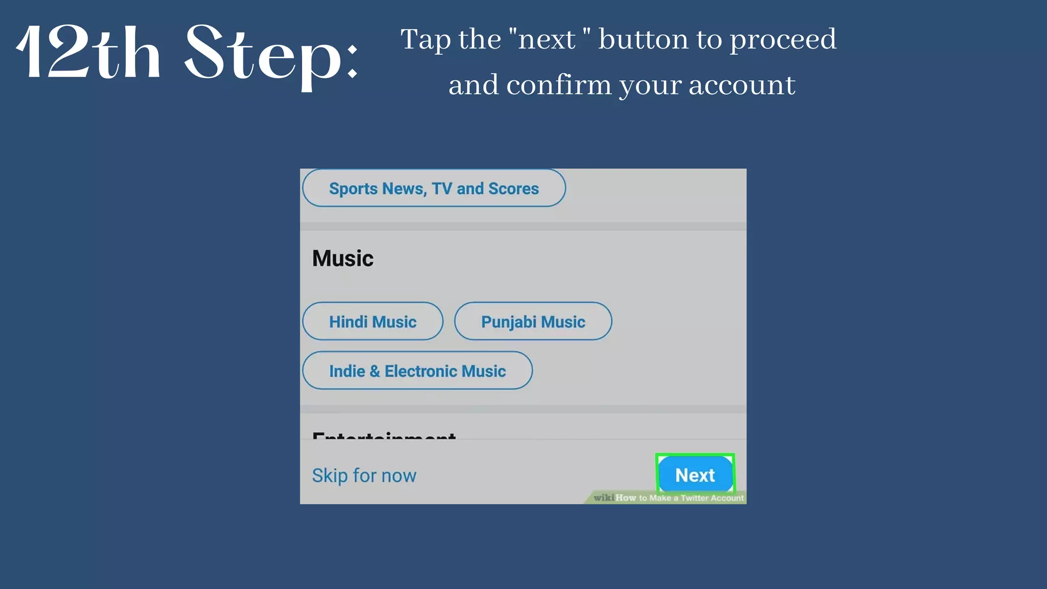 12th Step: Tap the "next " button to proceed
and confirm your account
 