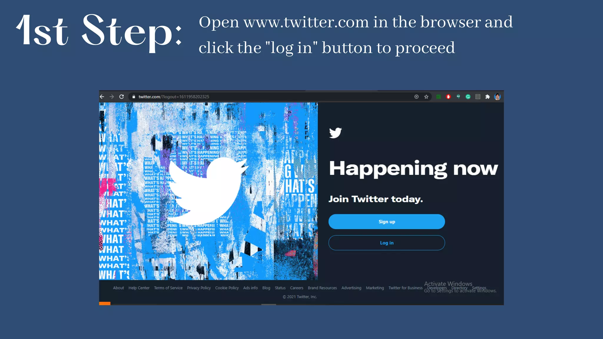 1st Step: Open www.twitter.com in the browser and
click the "log in" button to proceed
 