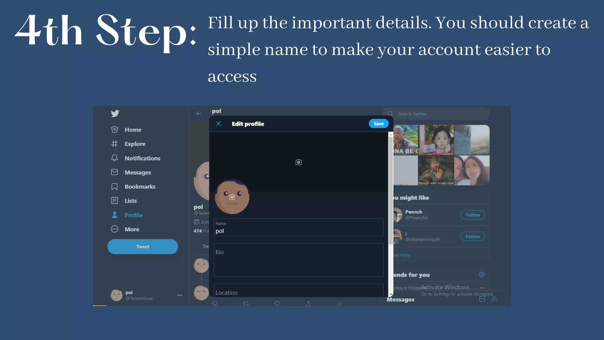 4th Step: Fill up the important details. You should create a
simple name to make your account easier to
access
 