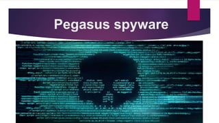 Pegasus spyware
 